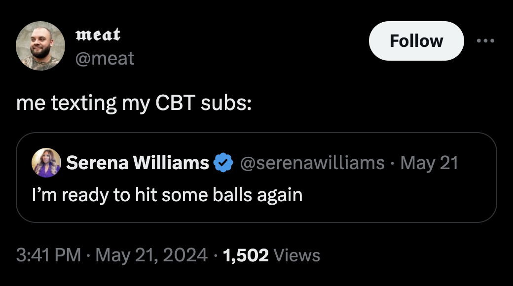 screenshot - meat me texting my Cbt subs Serena Williams May 21 I'm ready to hit some balls again 1,502 Views